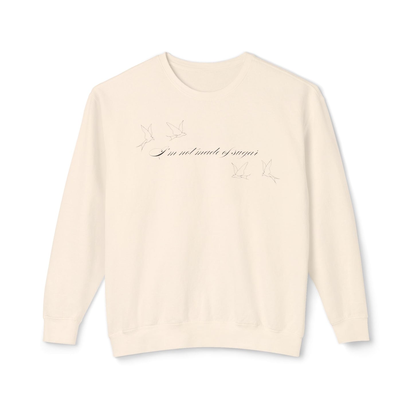 I'm Not Made of Sugar Comfort Colors Sweatshirt