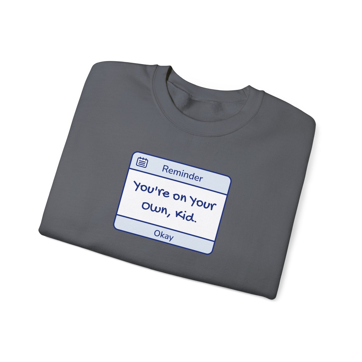 You're On Your Own Kid Crewneck Sweatshirt
