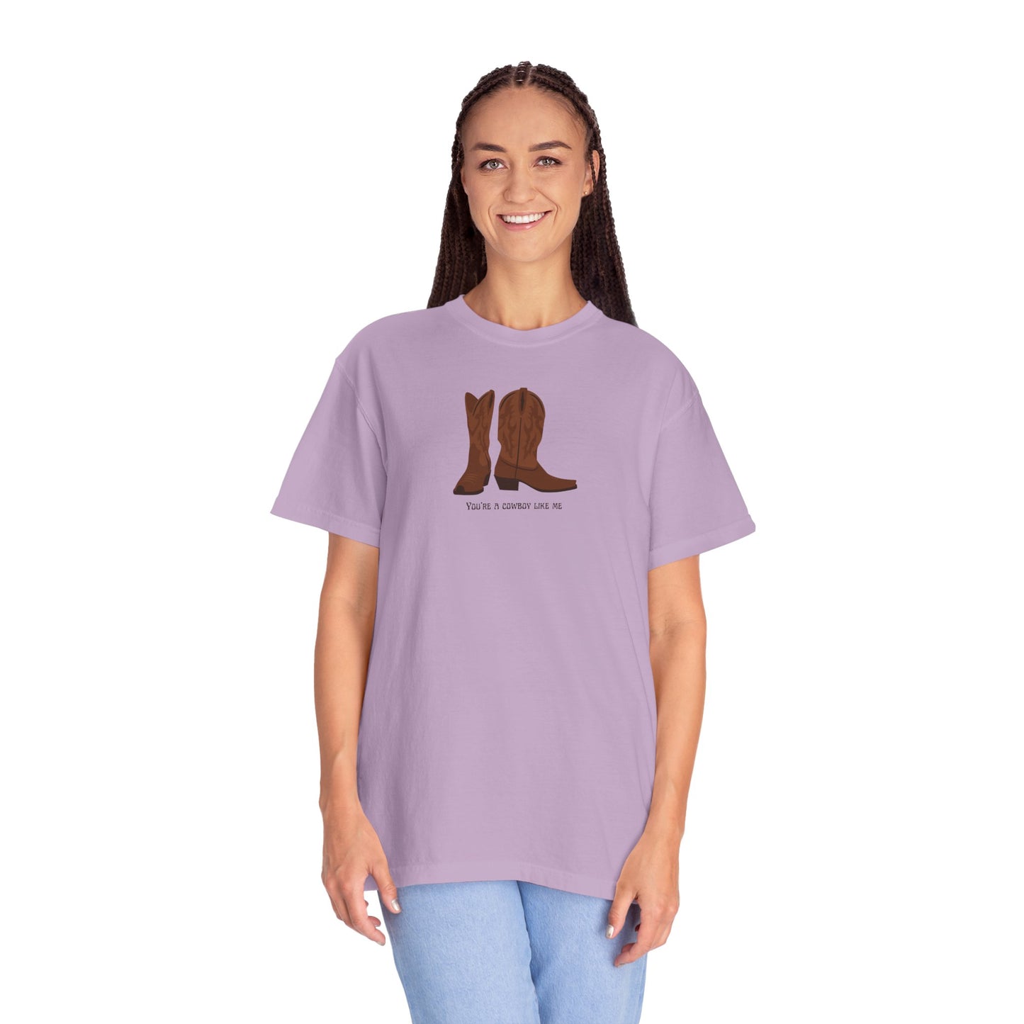 You're a Cowboy Like Me Comfort Colors Tee