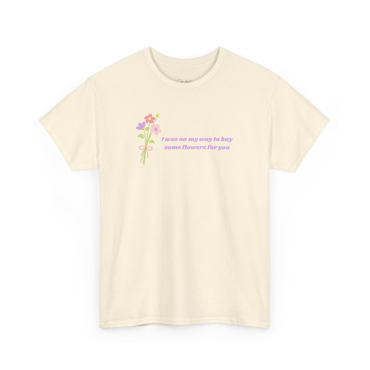 Buy Some Flowers For You Unisex Tee