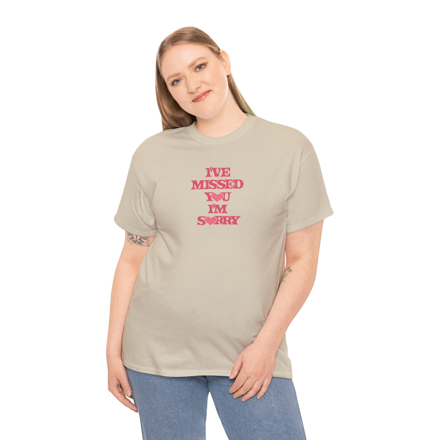 I've Missed You, I'm Sorry Unisex Tee