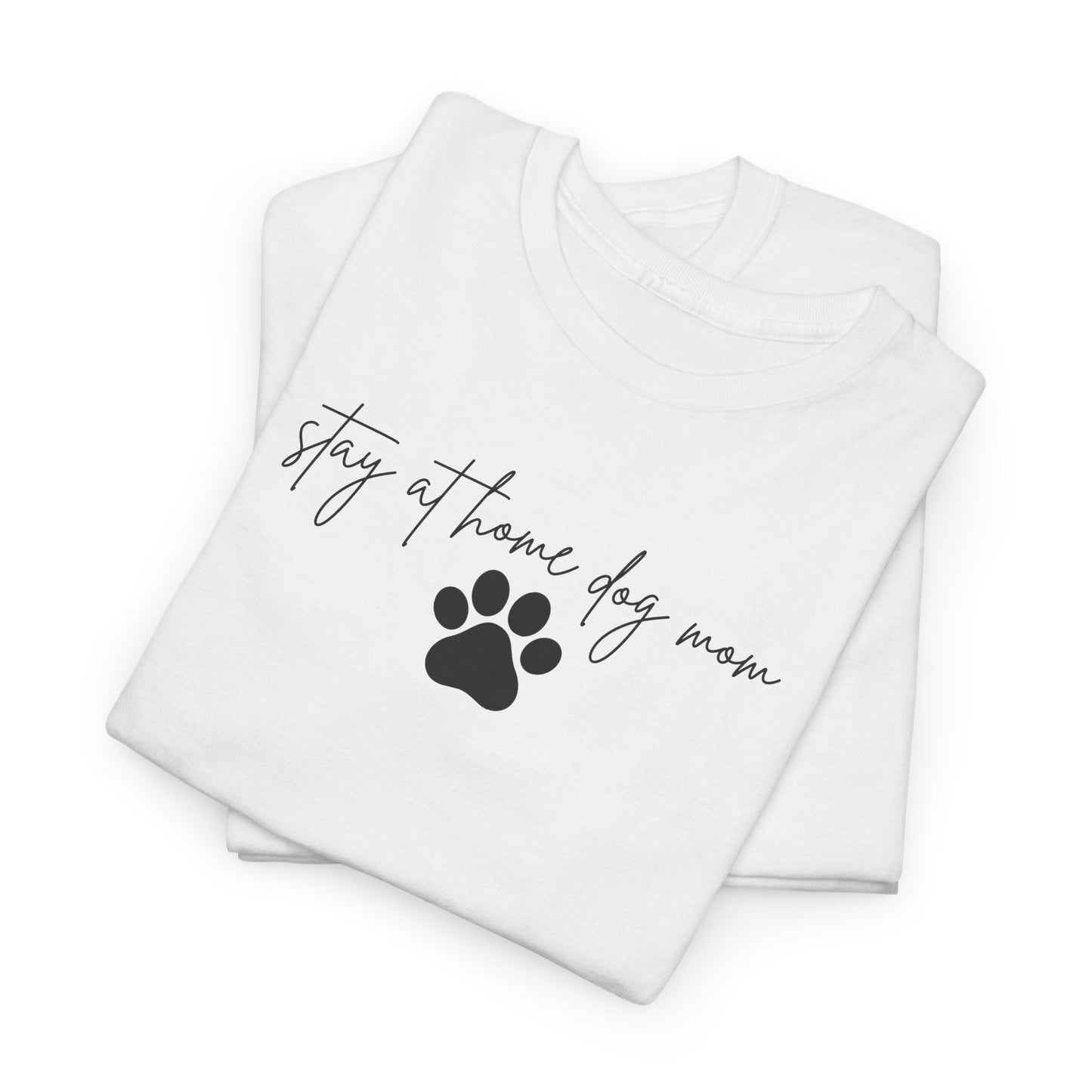 Stay at Home Dog Mom Unisex Tee