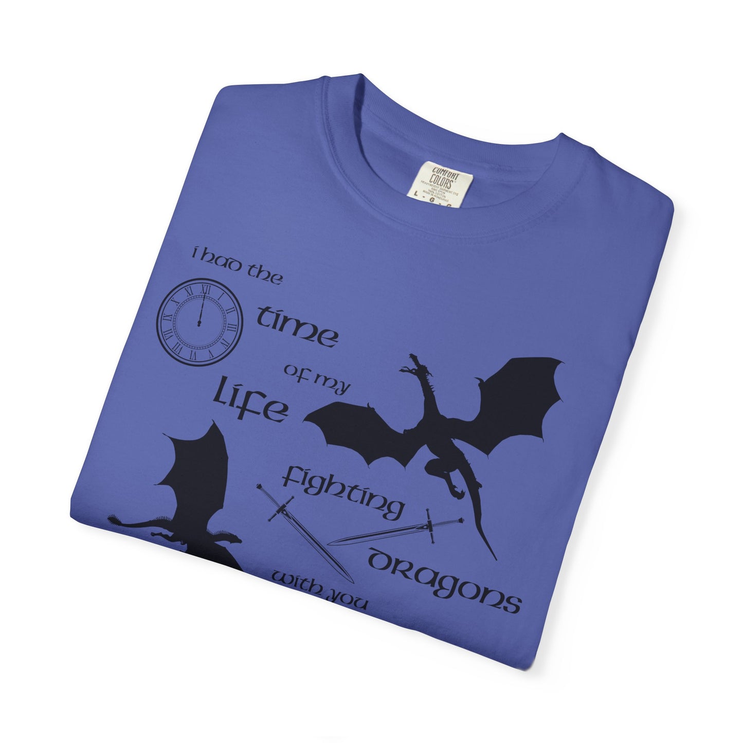 Fighting Dragons With You Comfort Colors Tee