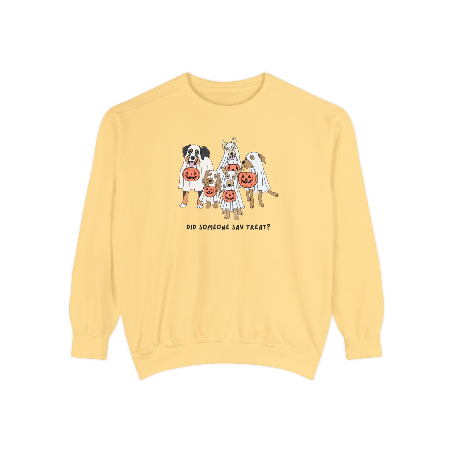 Did Someone Say Treat? Comfort Colors Sweatshirt