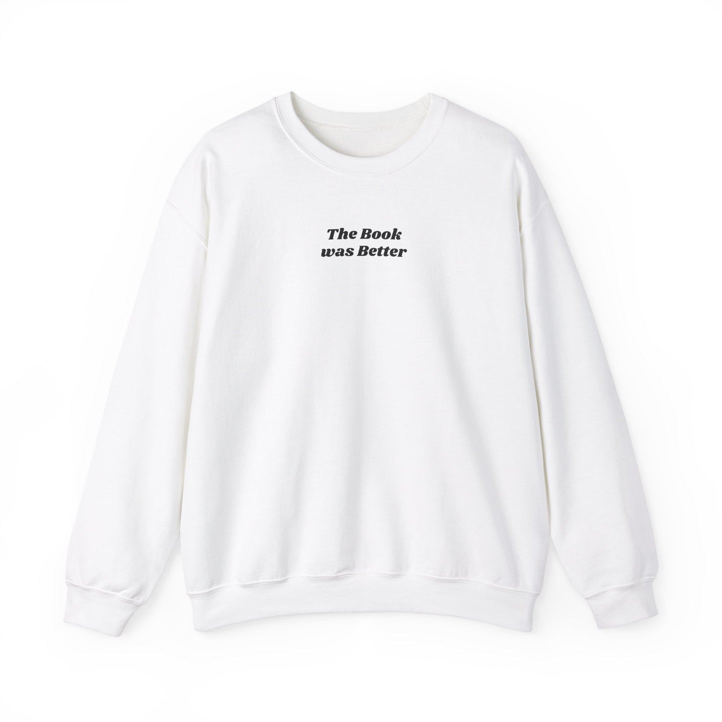 The Book Was Better Unisex Crewneck