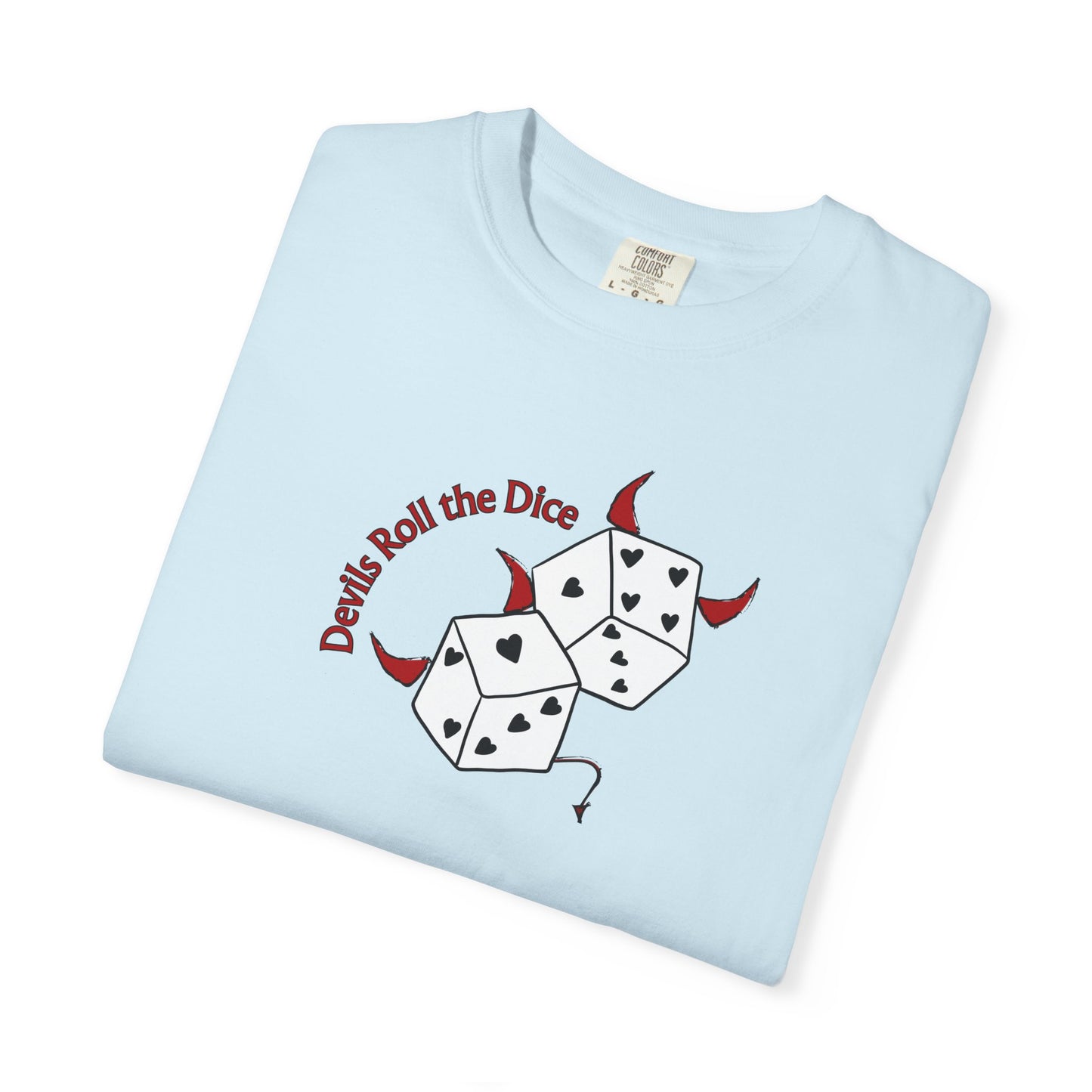 Devils Roll The Dice Comfort Colors Tee