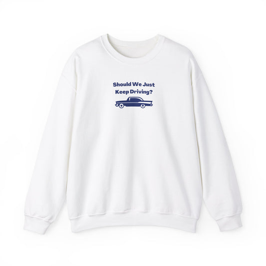 Keep Driving Unisex Crewneck