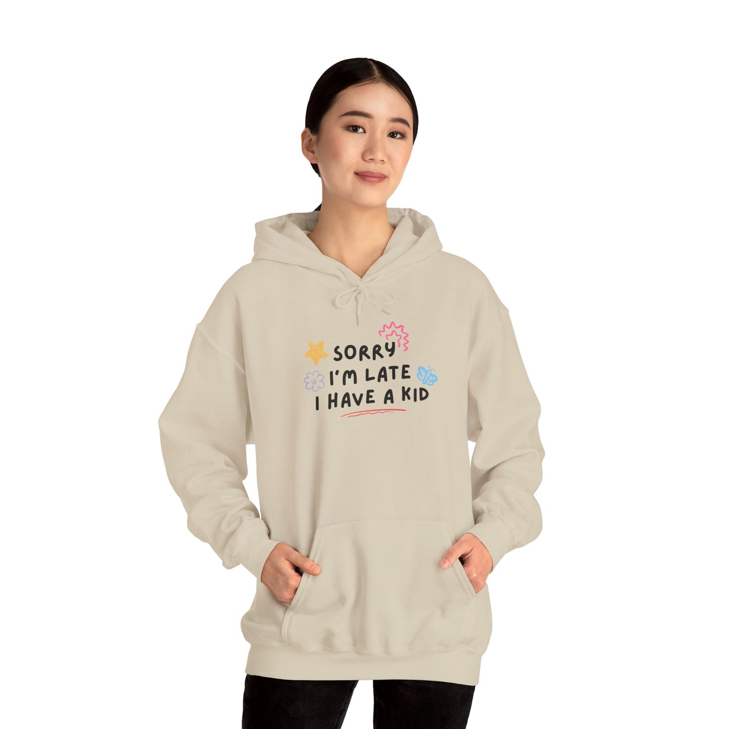 Sorry I'm Late I Have a Kid Unisex Hoodie