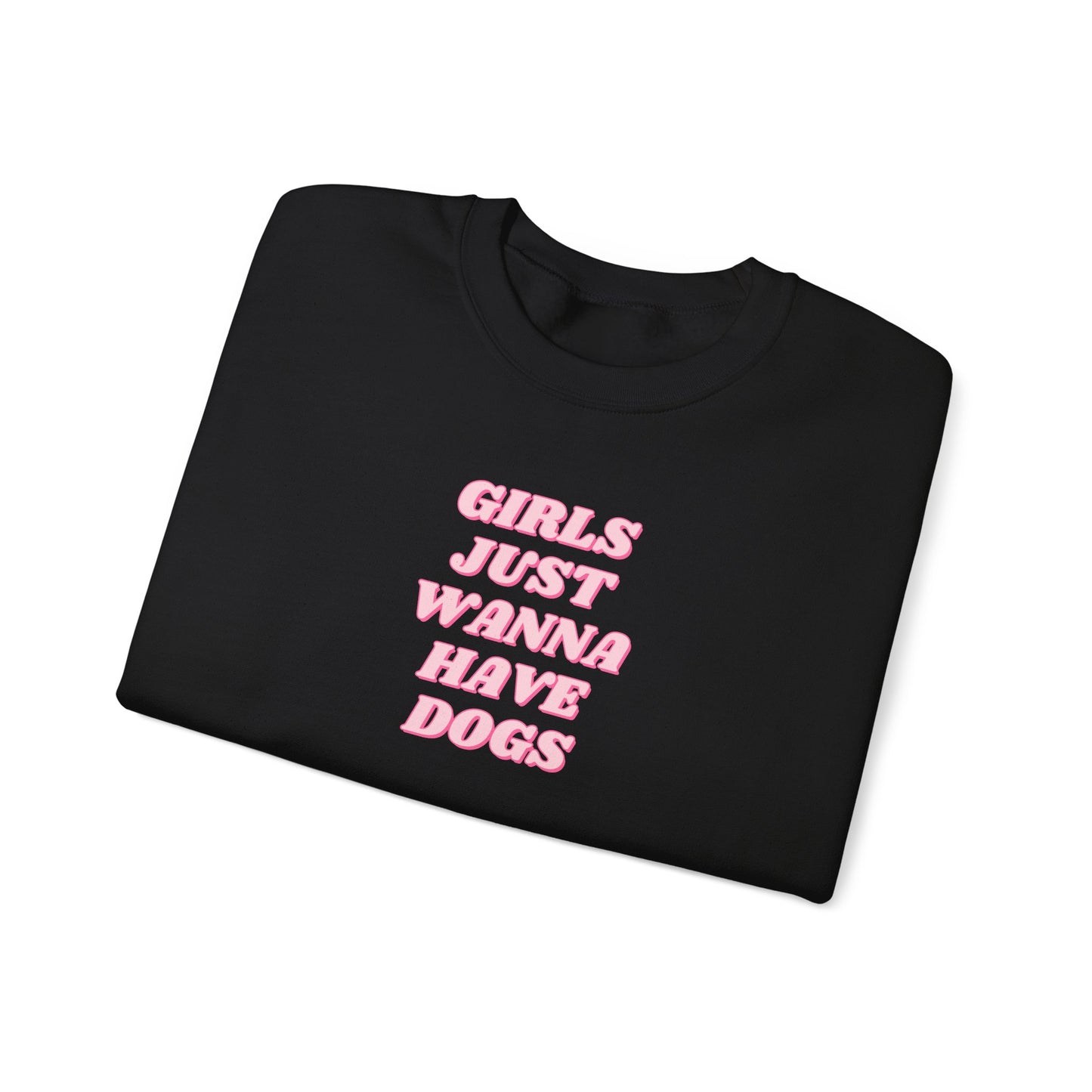 Girls Just Wanna Have Dogs Unisex Crewneck