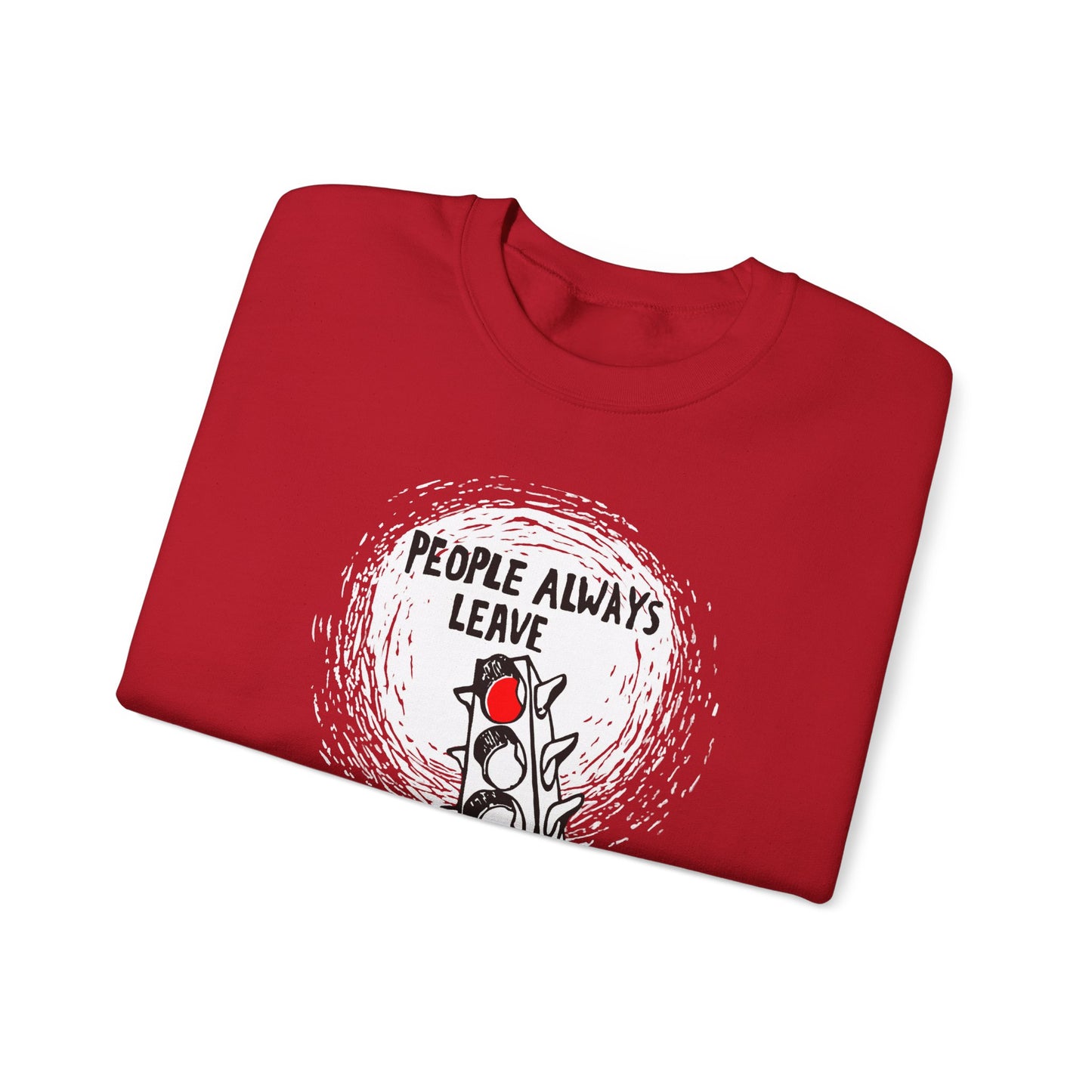 People Always Leave Crewneck Sweatshirt