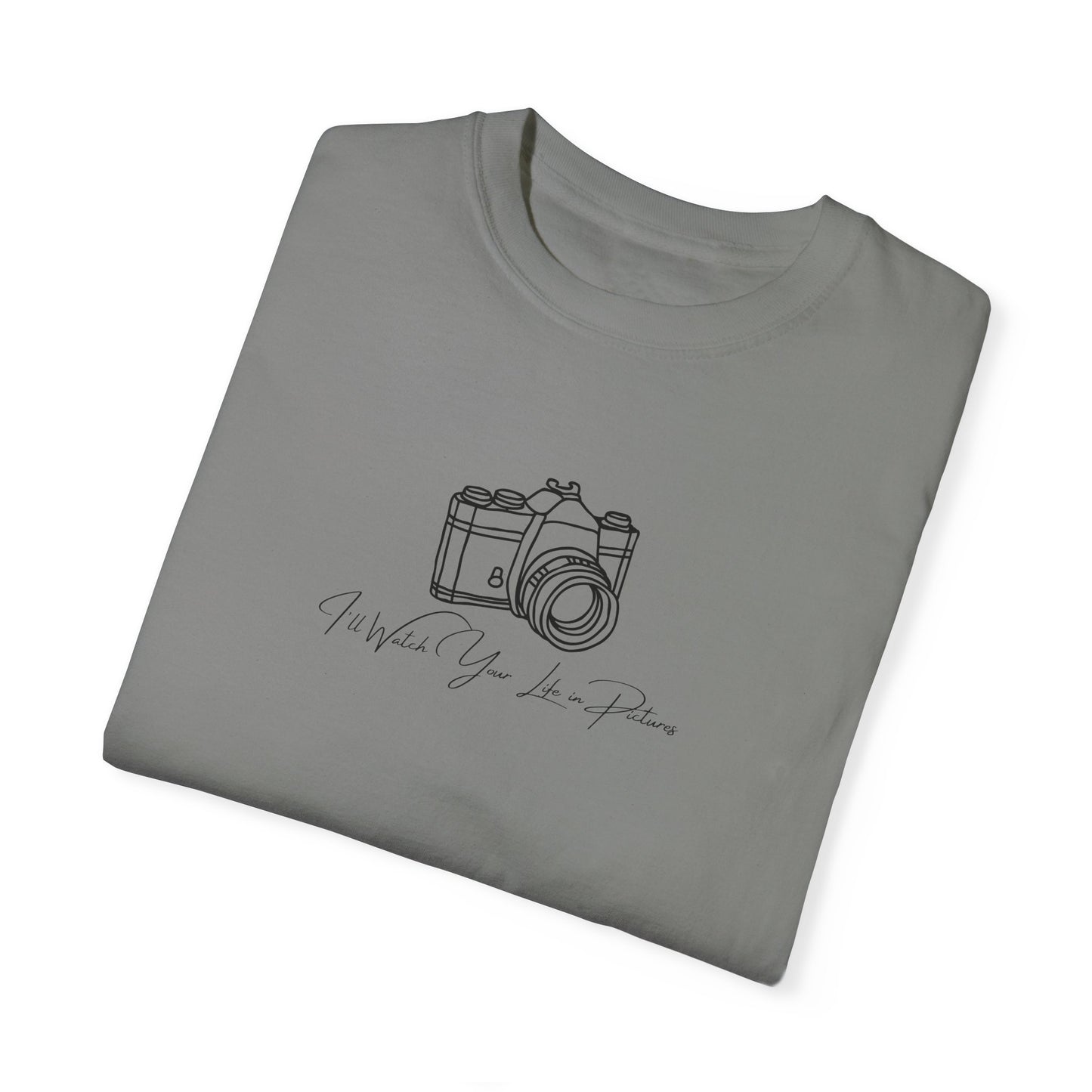 Watch Your Life In Pictures Comfort Colors Tee