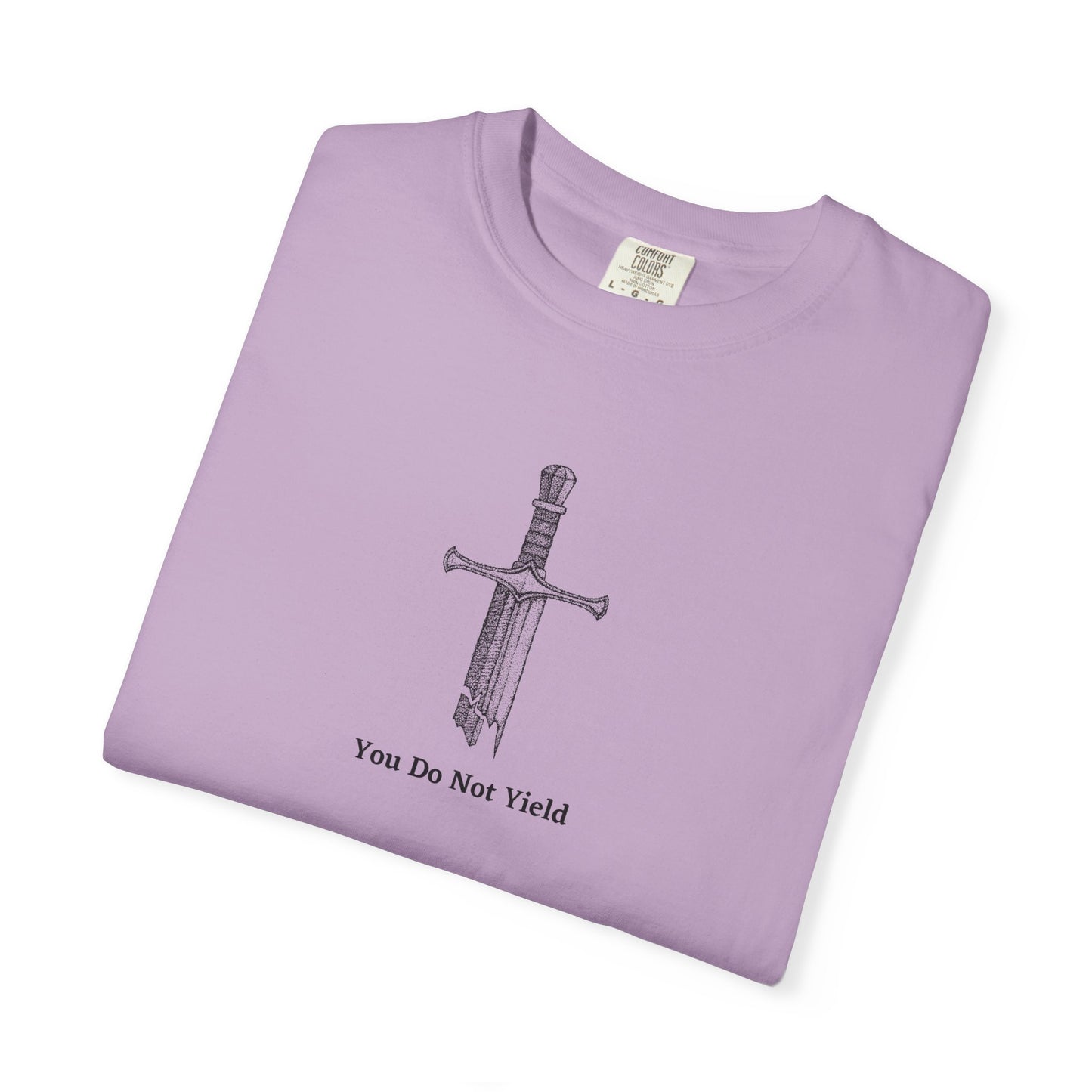 You Do Not Yield Comfort Colors Tee