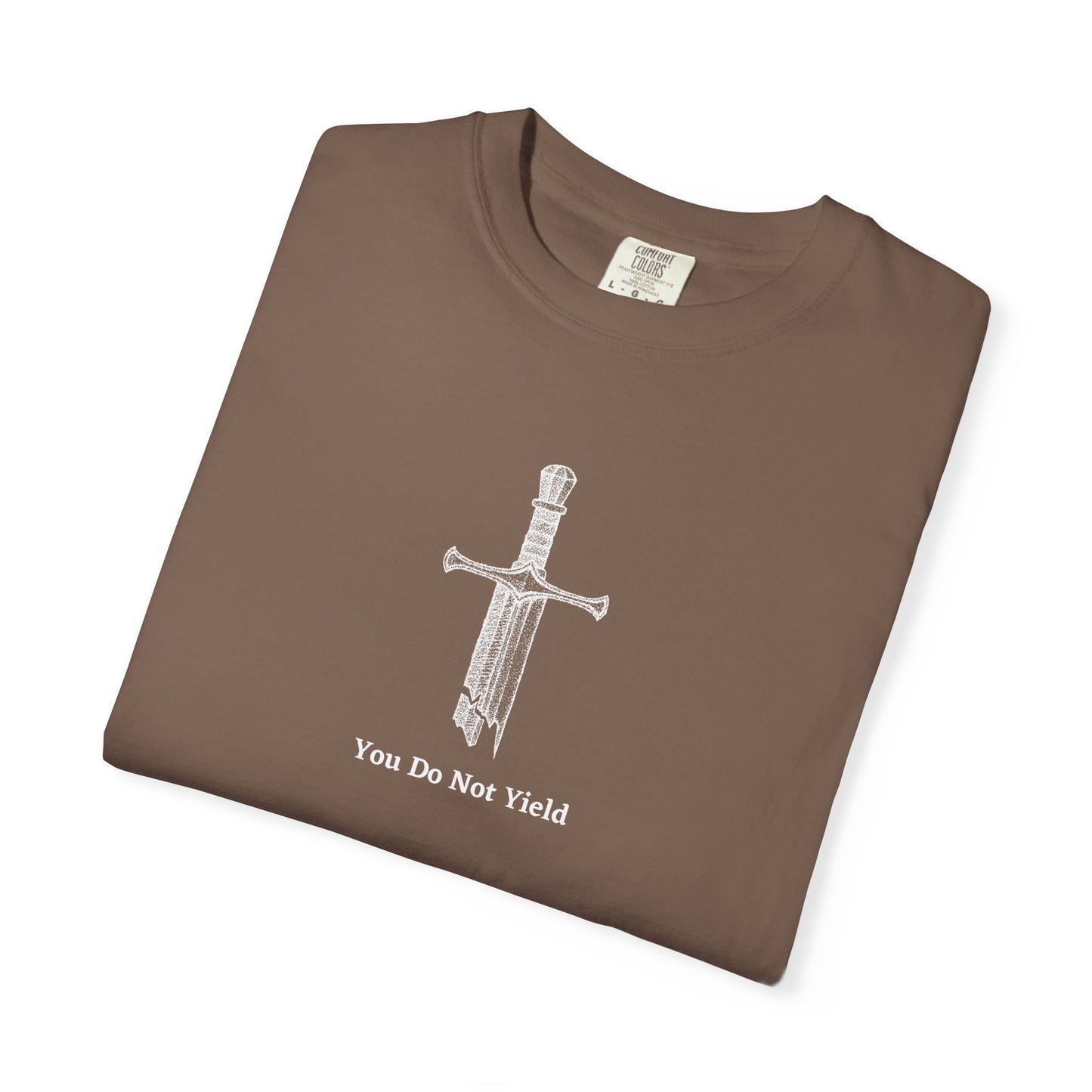 You Do Not Yield Comfort Colors Tee