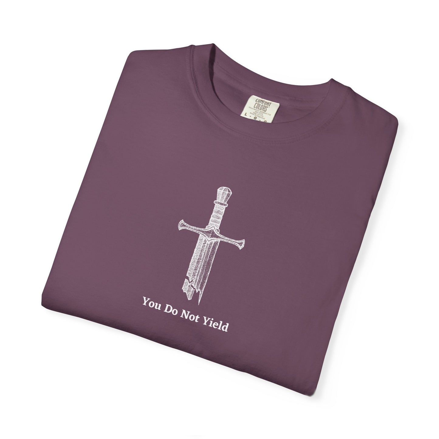 You Do Not Yield Comfort Colors Tee