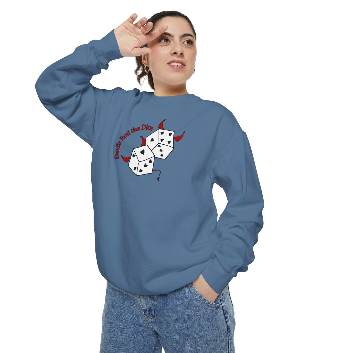 Devils Roll The Dice Comfort Colors Sweatshirt