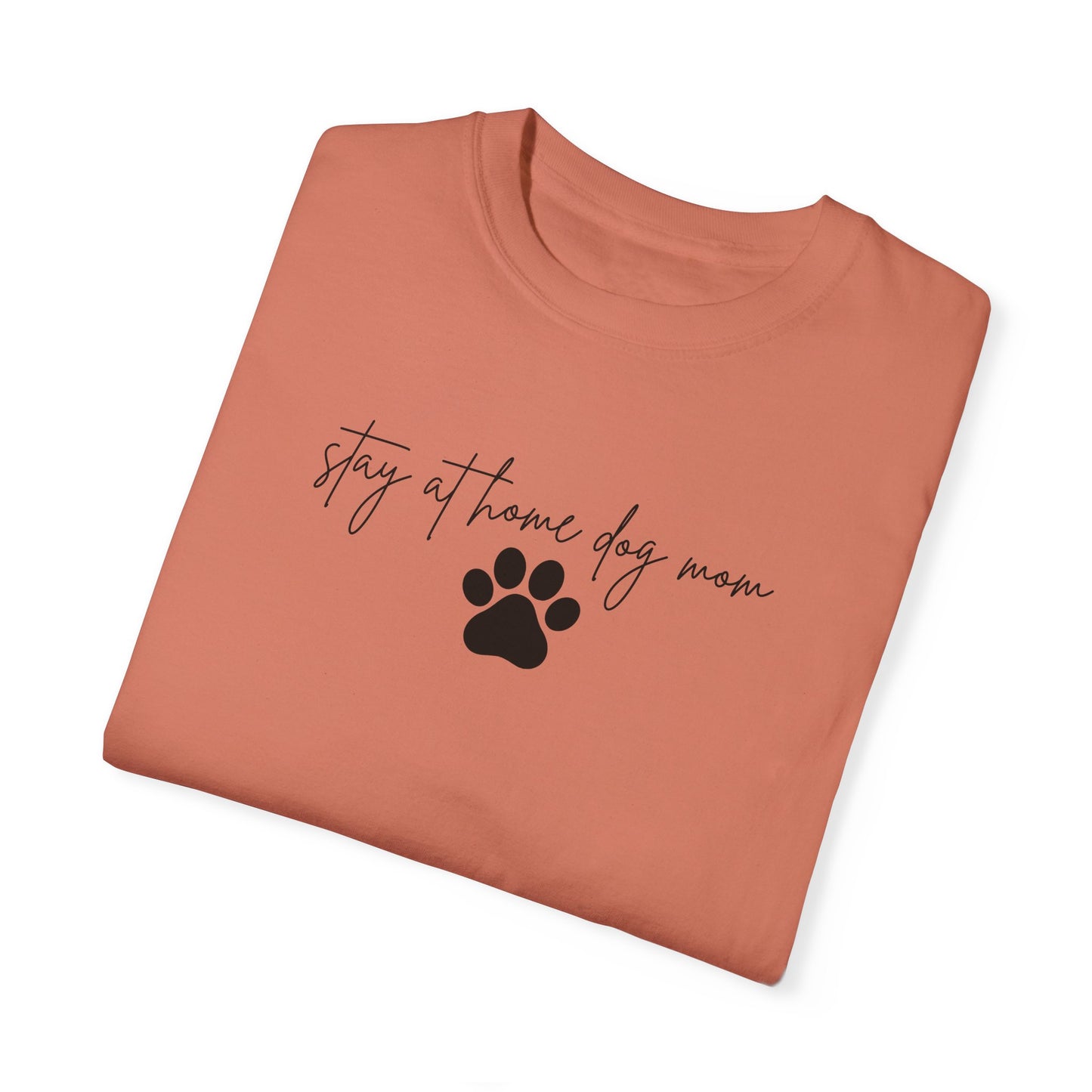 Stay at Home Dog Mom Comfort Colors Tee