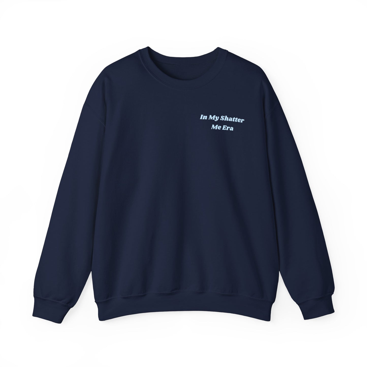 In My Shatter Me Era Unisex Crewneck