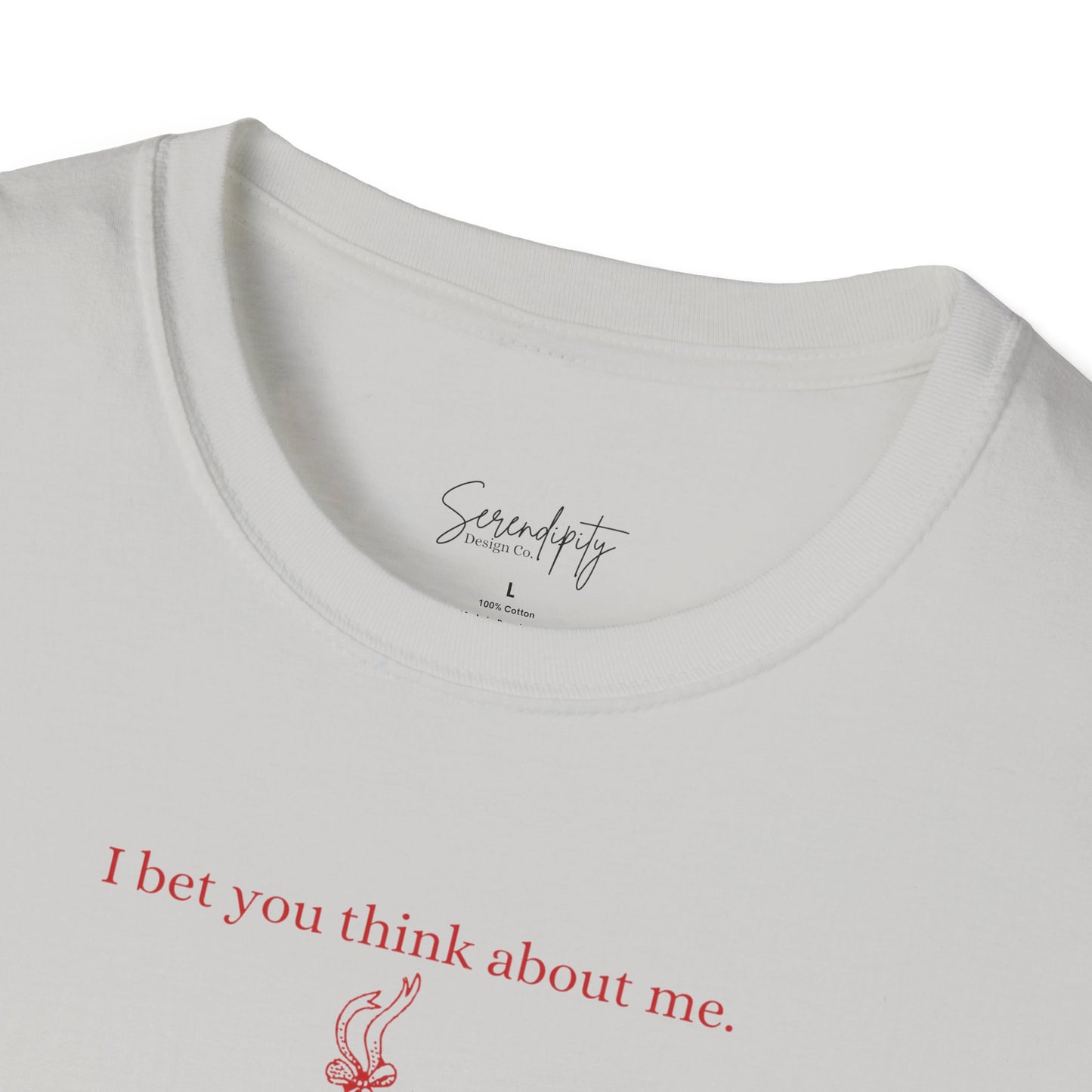 I Bet You Think About Me Soft Style Tee