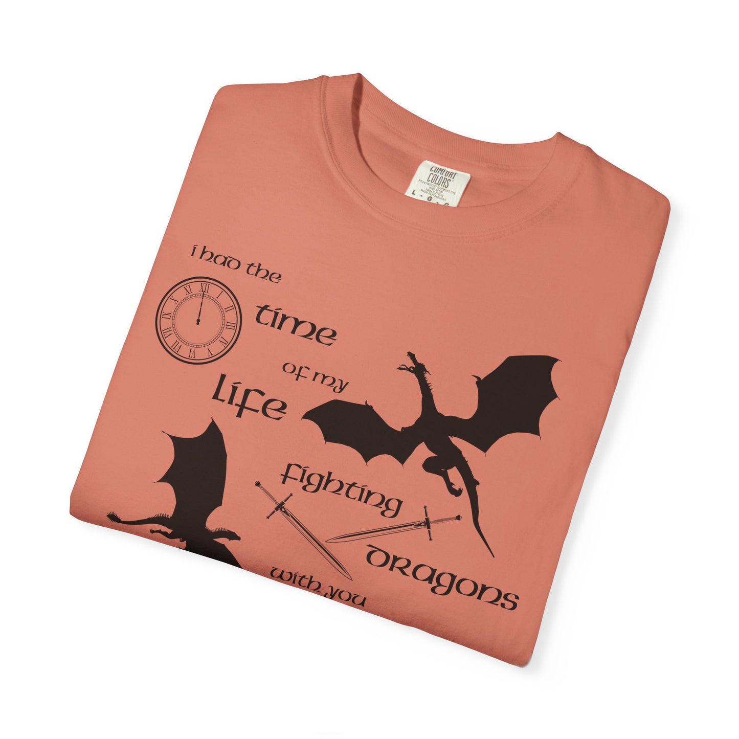 Fighting Dragons With You Comfort Colors Tee