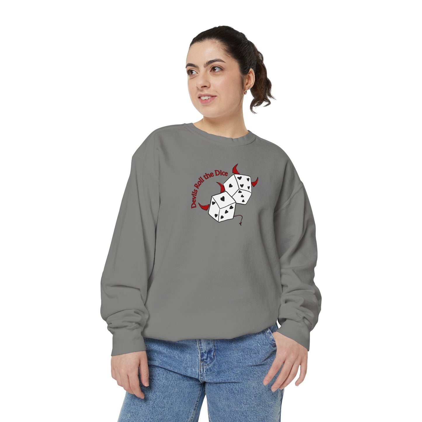 Devils Roll The Dice Comfort Colors Sweatshirt