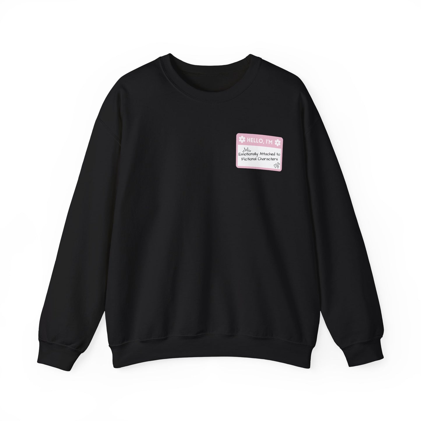 Emotionally Attached to Fictional Characters Name Tag Pink Unisex Crewneck