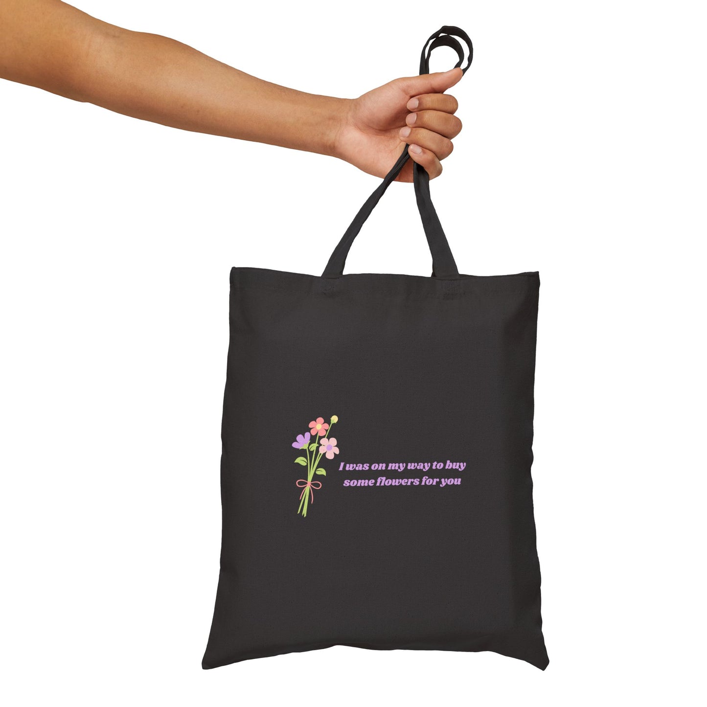 Buy Some Flowers For You Tote Bag