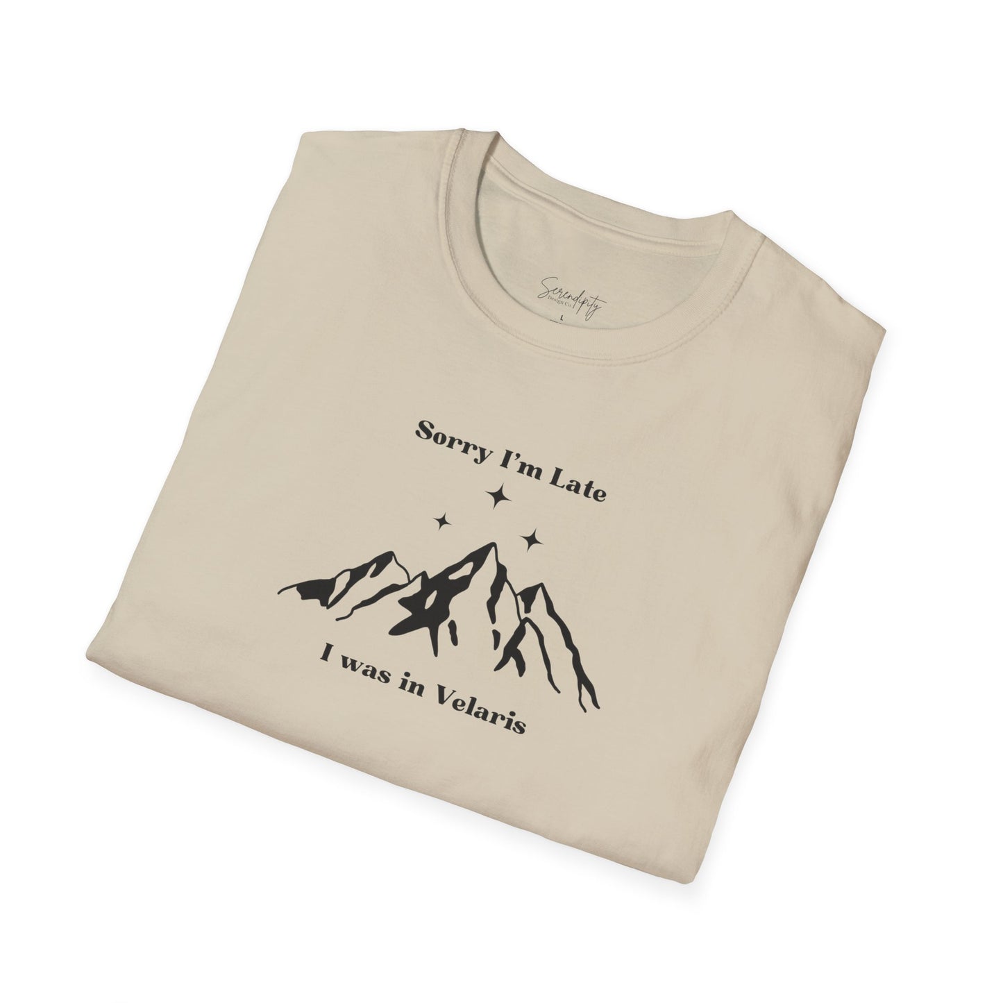 Sorry I'm Late I Was In Velaris Soft Style Tee