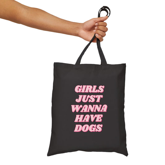 Girls Just Wanna Have Dogs Tote Bag