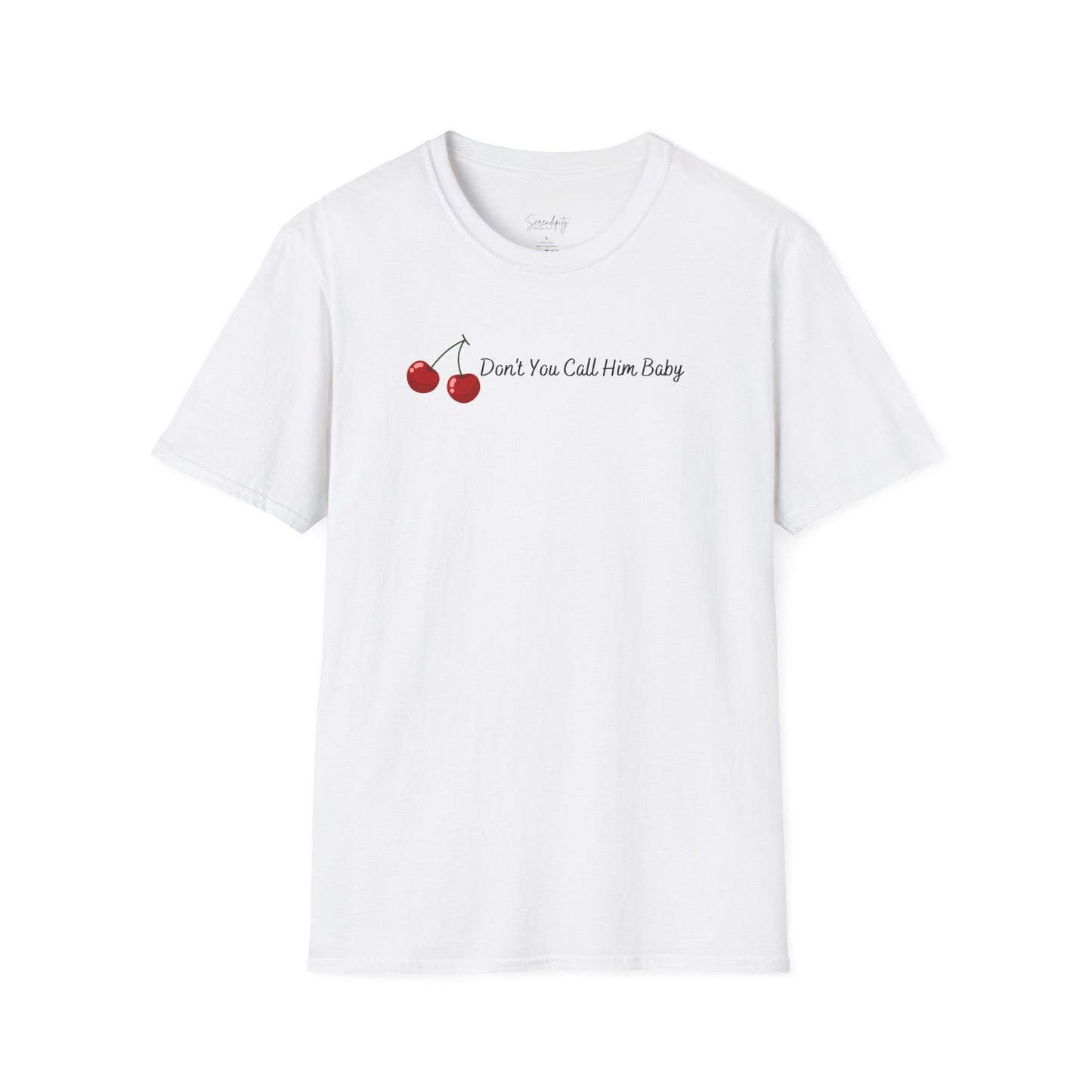 Don't You Call Him Baby Cherry Soft Style Tee