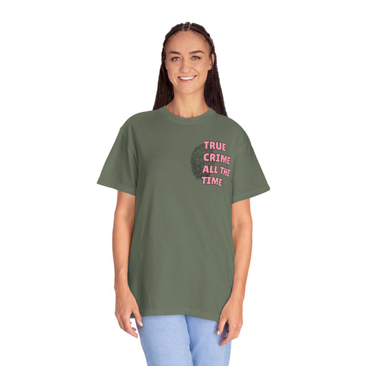 True Crime All The Time Comfort Colors Tee