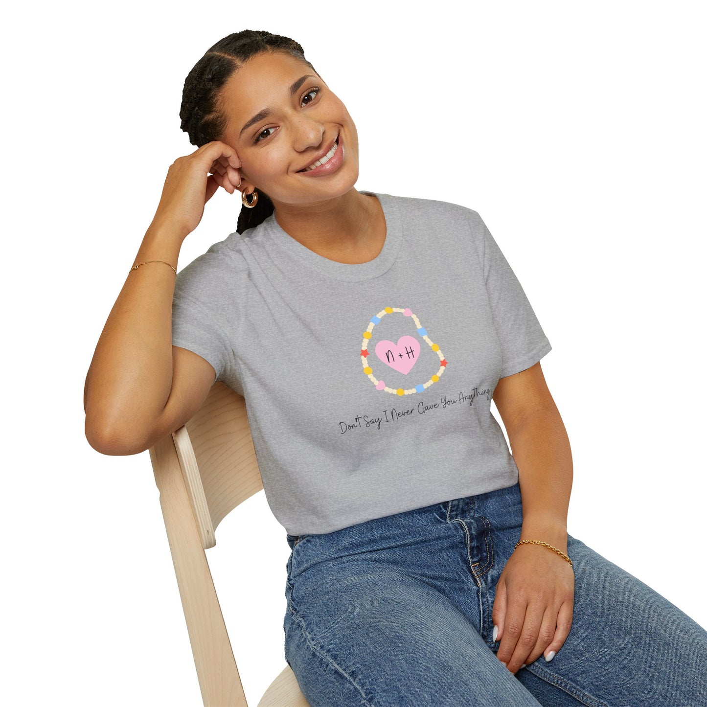 Don't Say I Never Gave You Anything Naley Bracelet Soft Style Tee