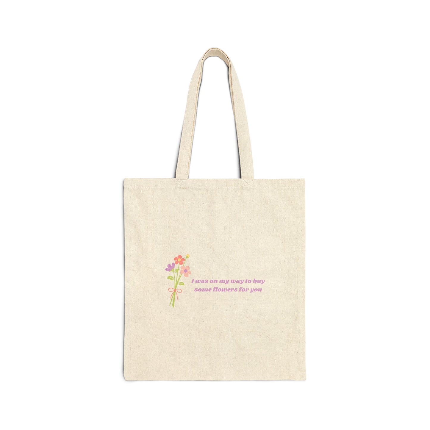 Buy Some Flowers For You Tote Bag