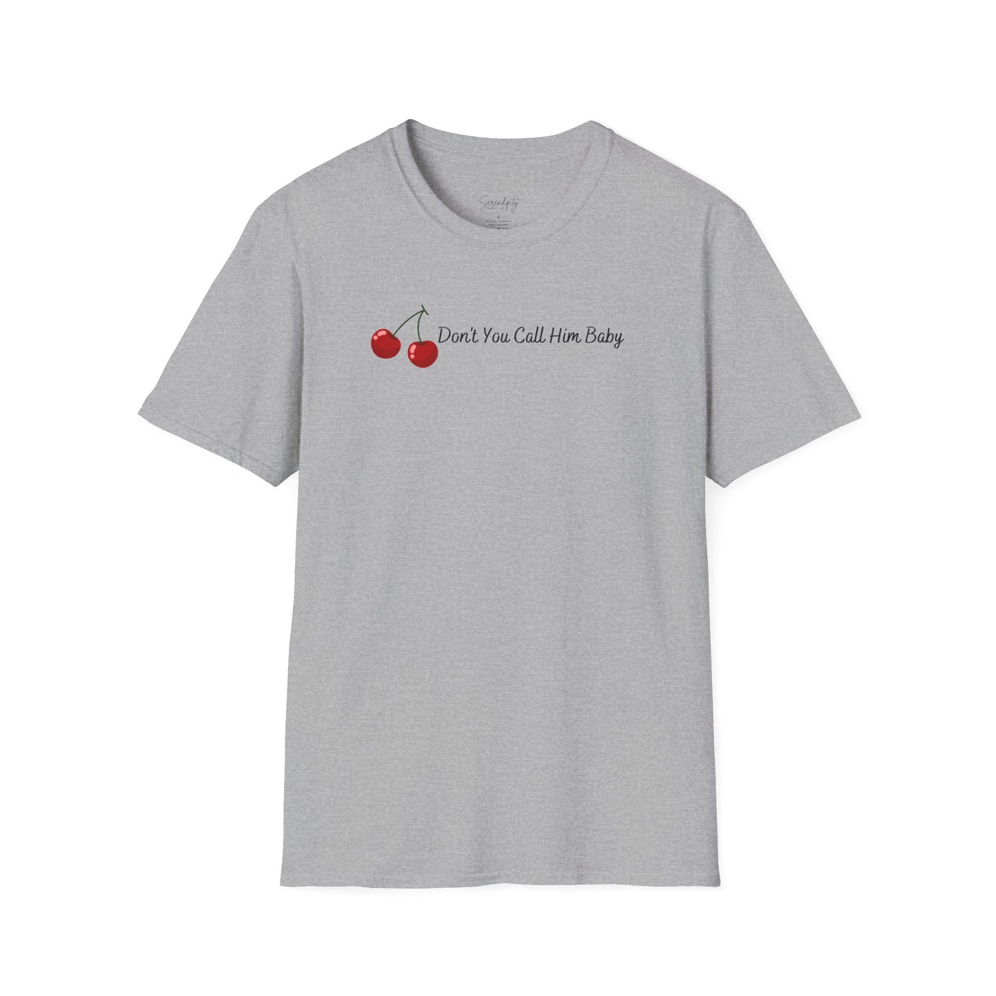 Don't You Call Him Baby Cherry Soft Style Tee