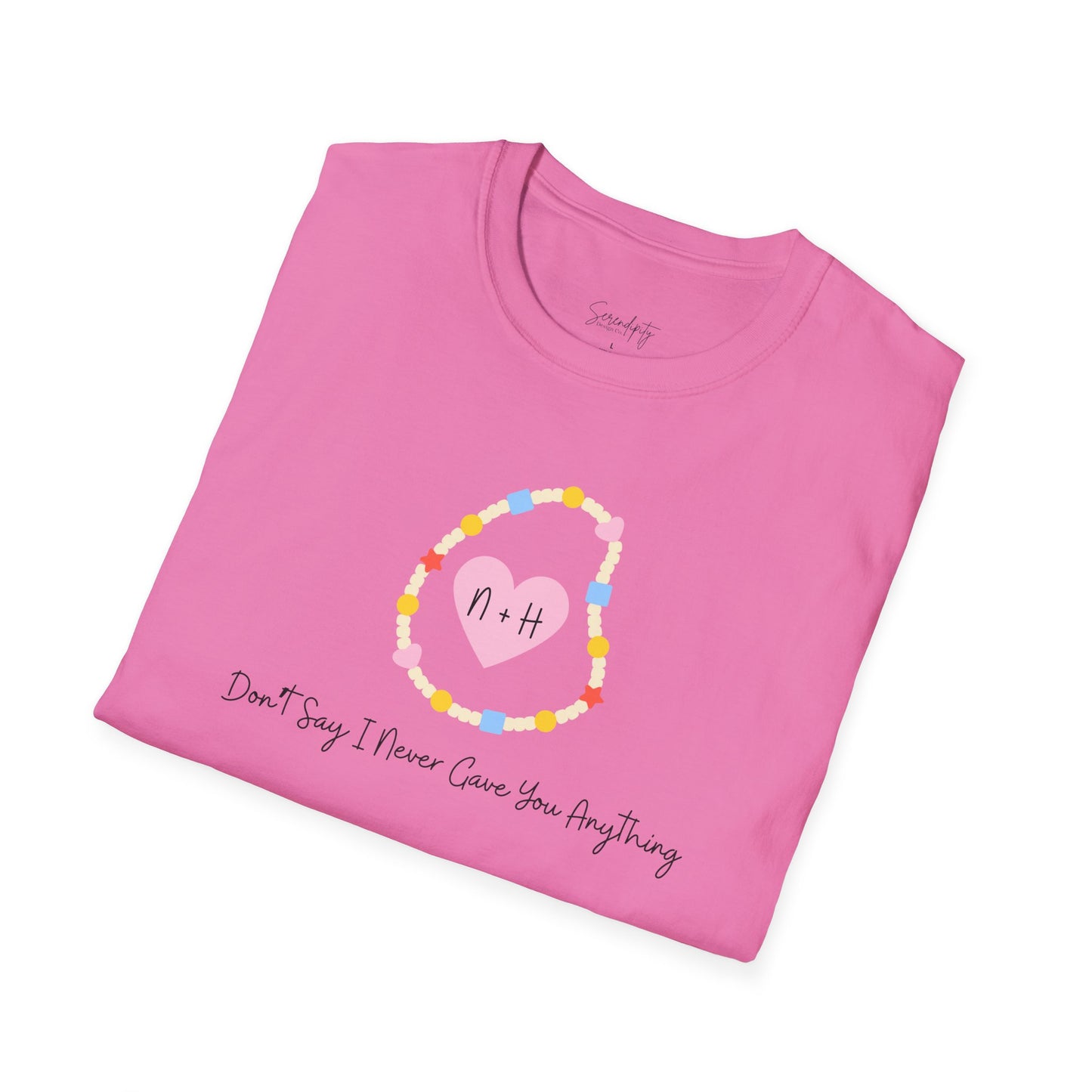 Don't Say I Never Gave You Anything Naley Bracelet Soft Style Tee