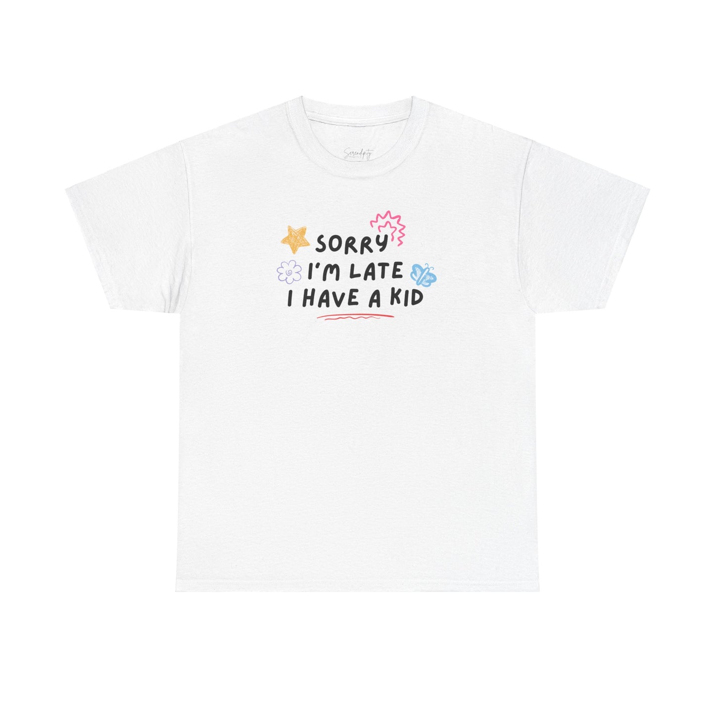 Sorry I'm Late I Have a Kid Unisex Tee