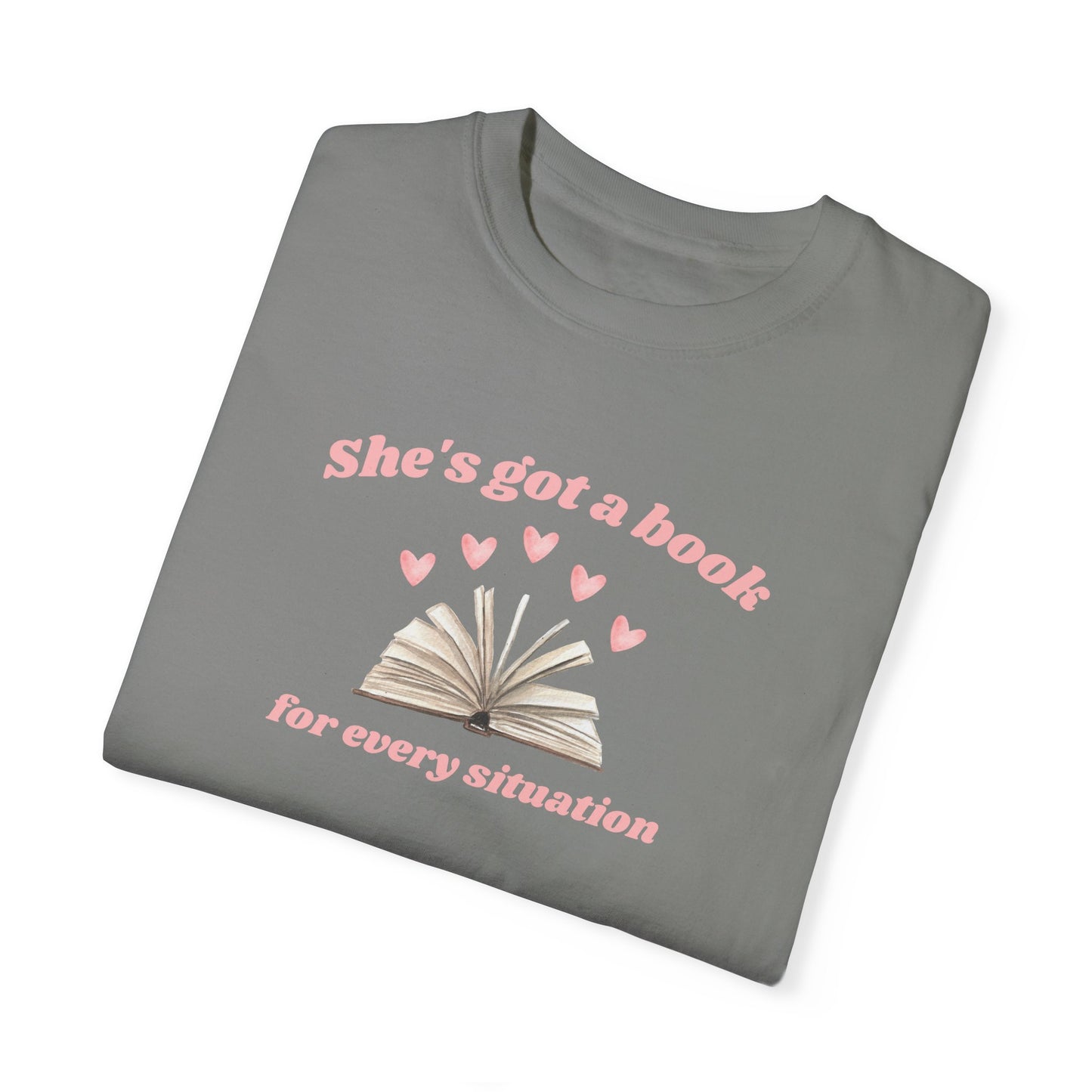 She's Got a Book For Every Situation Comfort Colors Tee