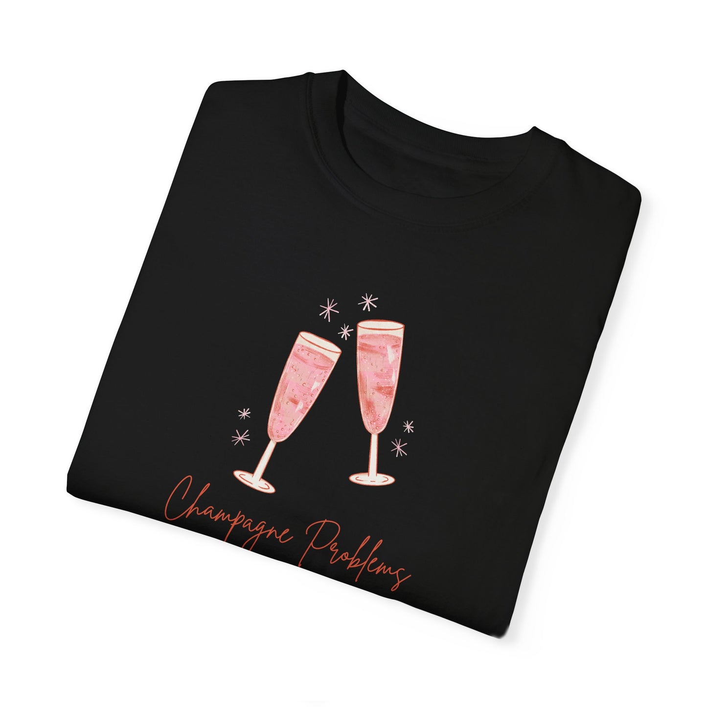 Champagne Problems Comfort Colors Tee