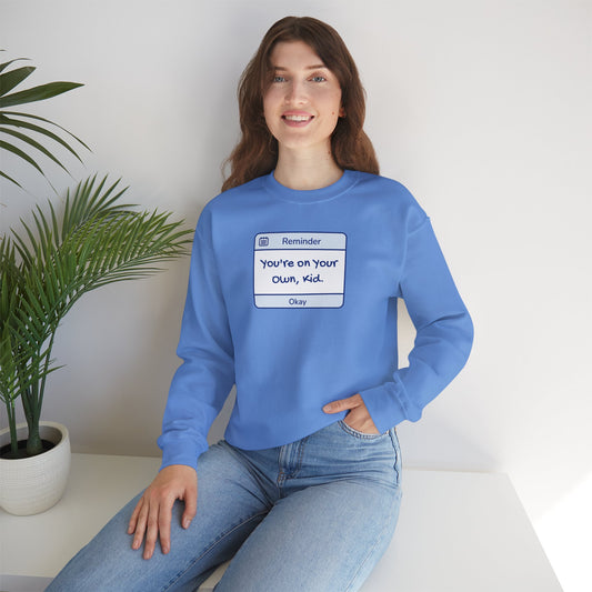 You're On Your Own Kid Crewneck Sweatshirt