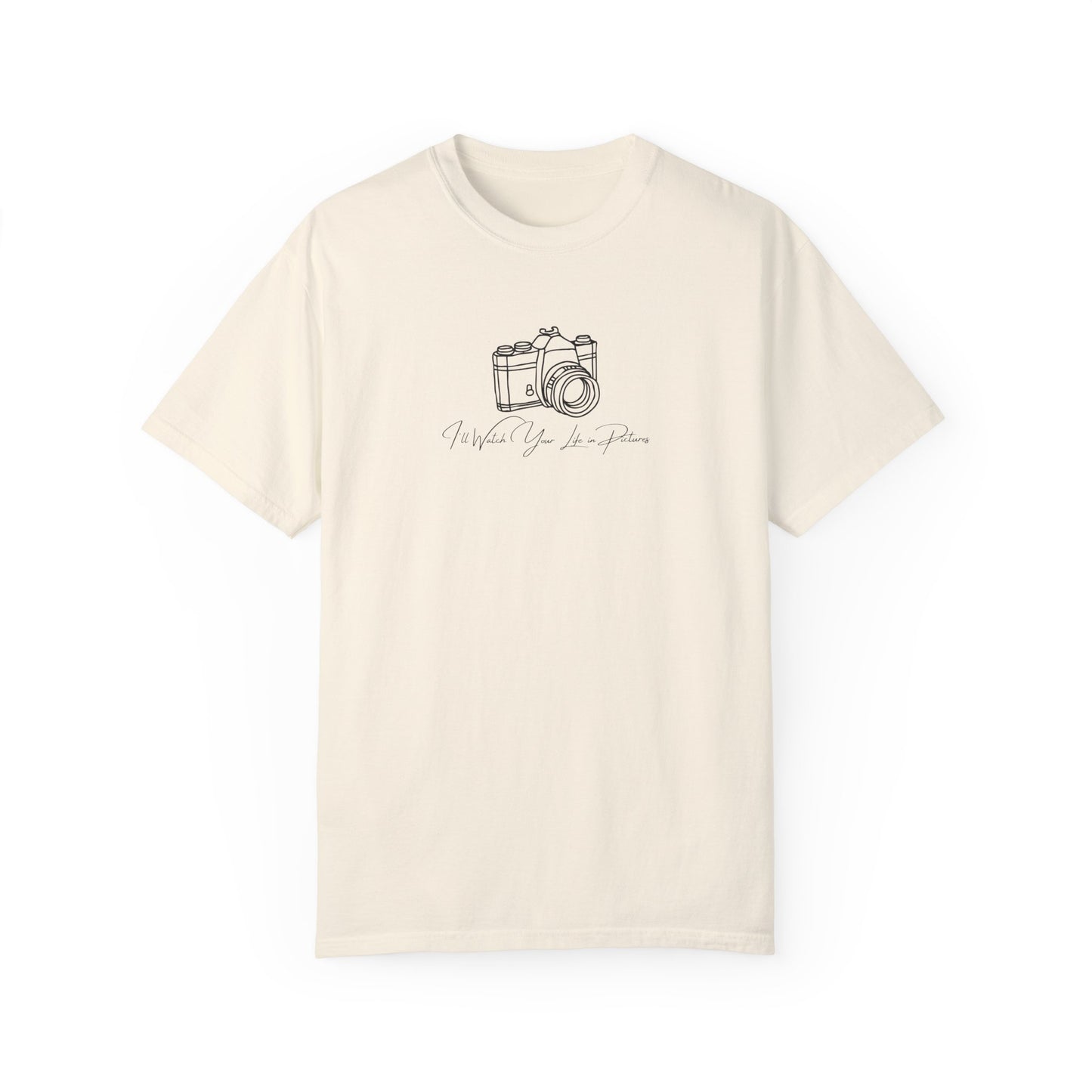 Watch Your Life In Pictures Comfort Colors Tee