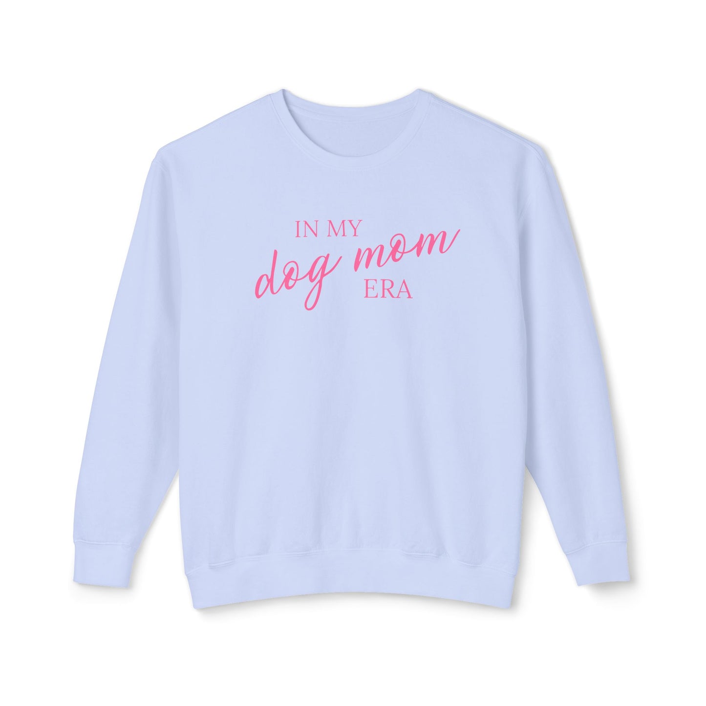 In My Dog Mom Era Comfort Colors Sweatshirt