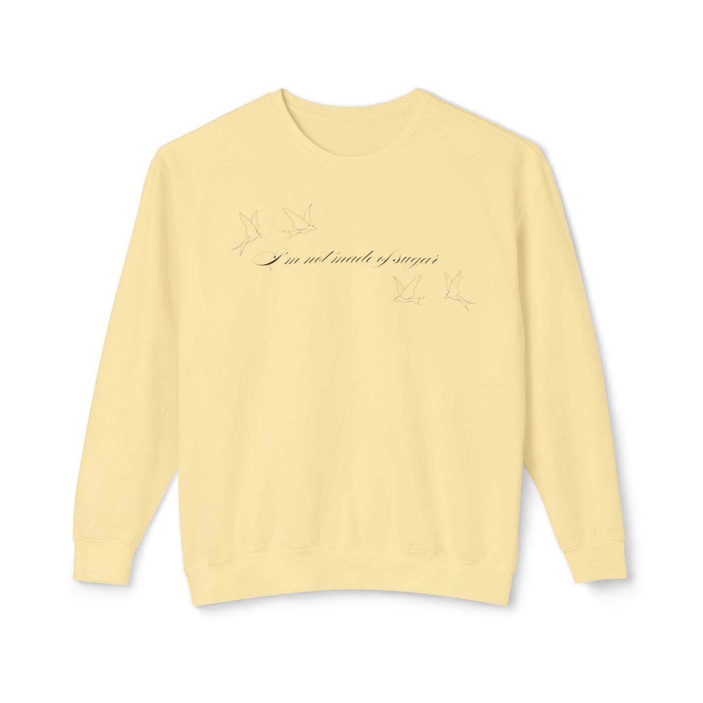 I'm Not Made of Sugar Comfort Colors Sweatshirt
