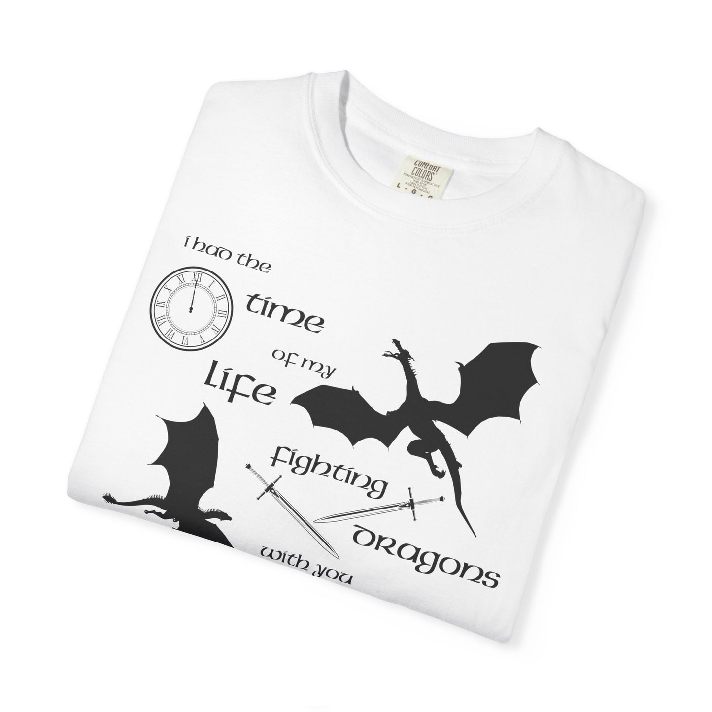 Fighting Dragons With You Comfort Colors Tee