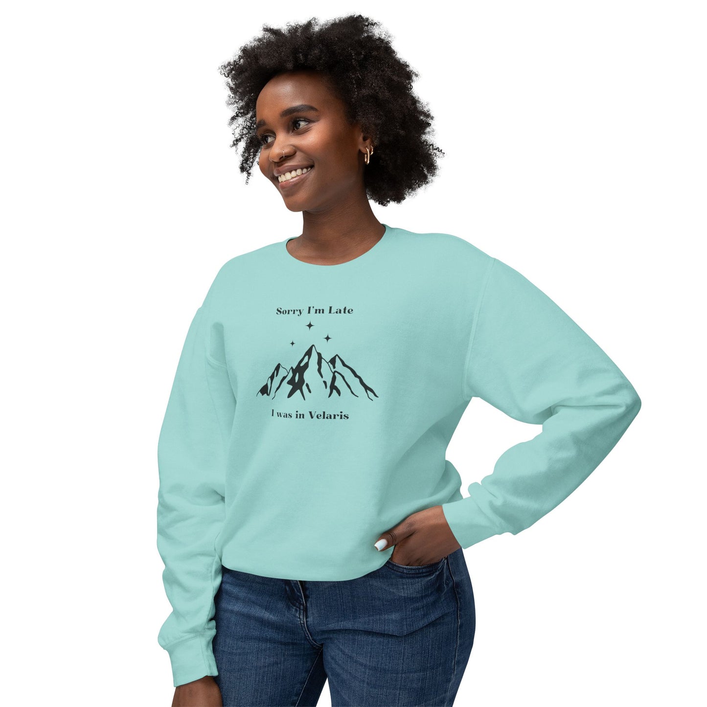 Sorry I'm Late I Was In Velaris Comfort Colors Sweatshirt