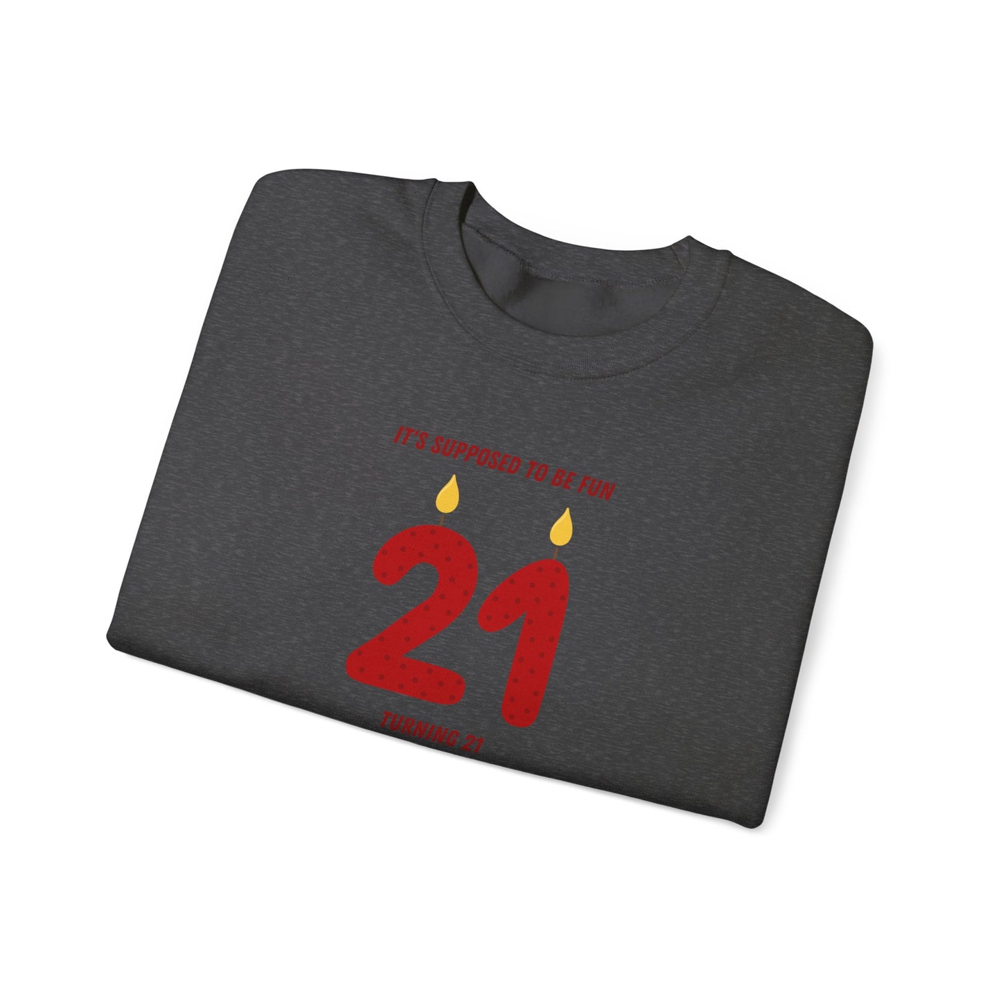Turning 21 Crewneck Sweatshirt