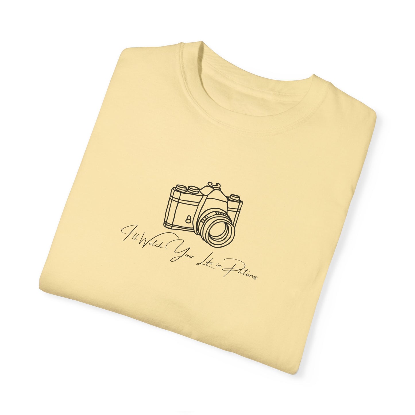 Watch Your Life In Pictures Comfort Colors Tee