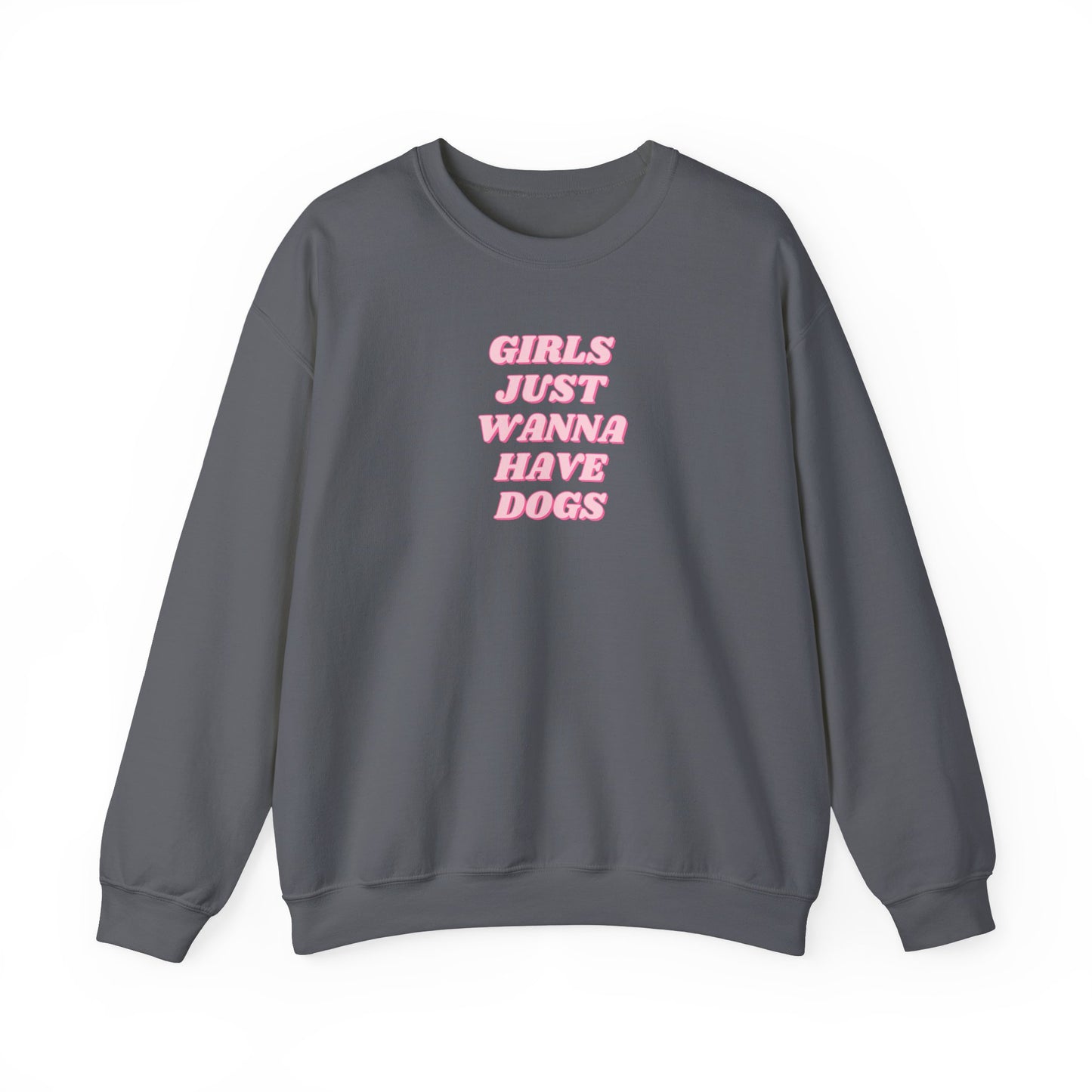 Girls Just Wanna Have Dogs Unisex Crewneck