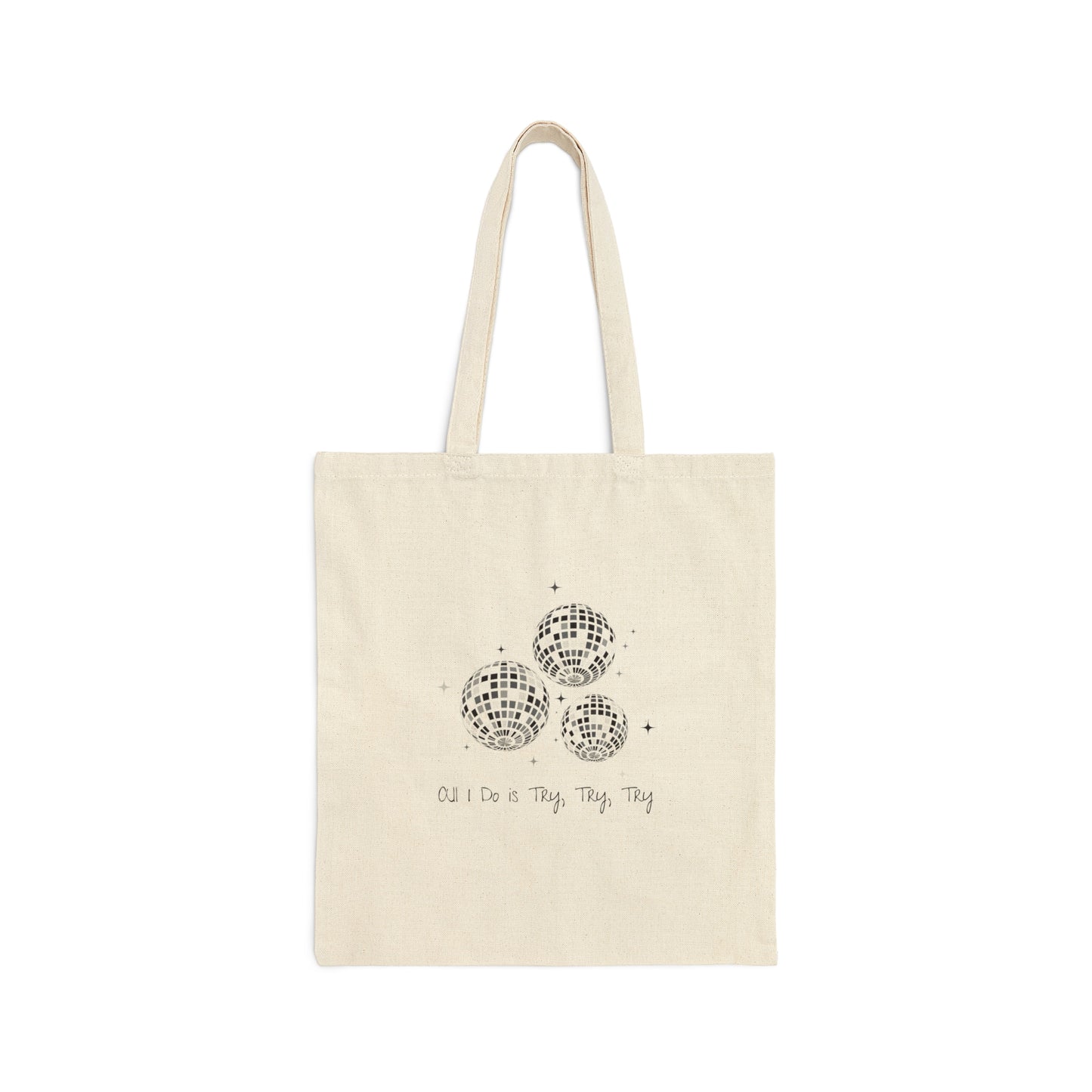 All I Do Is Try Try Try Tote Bag