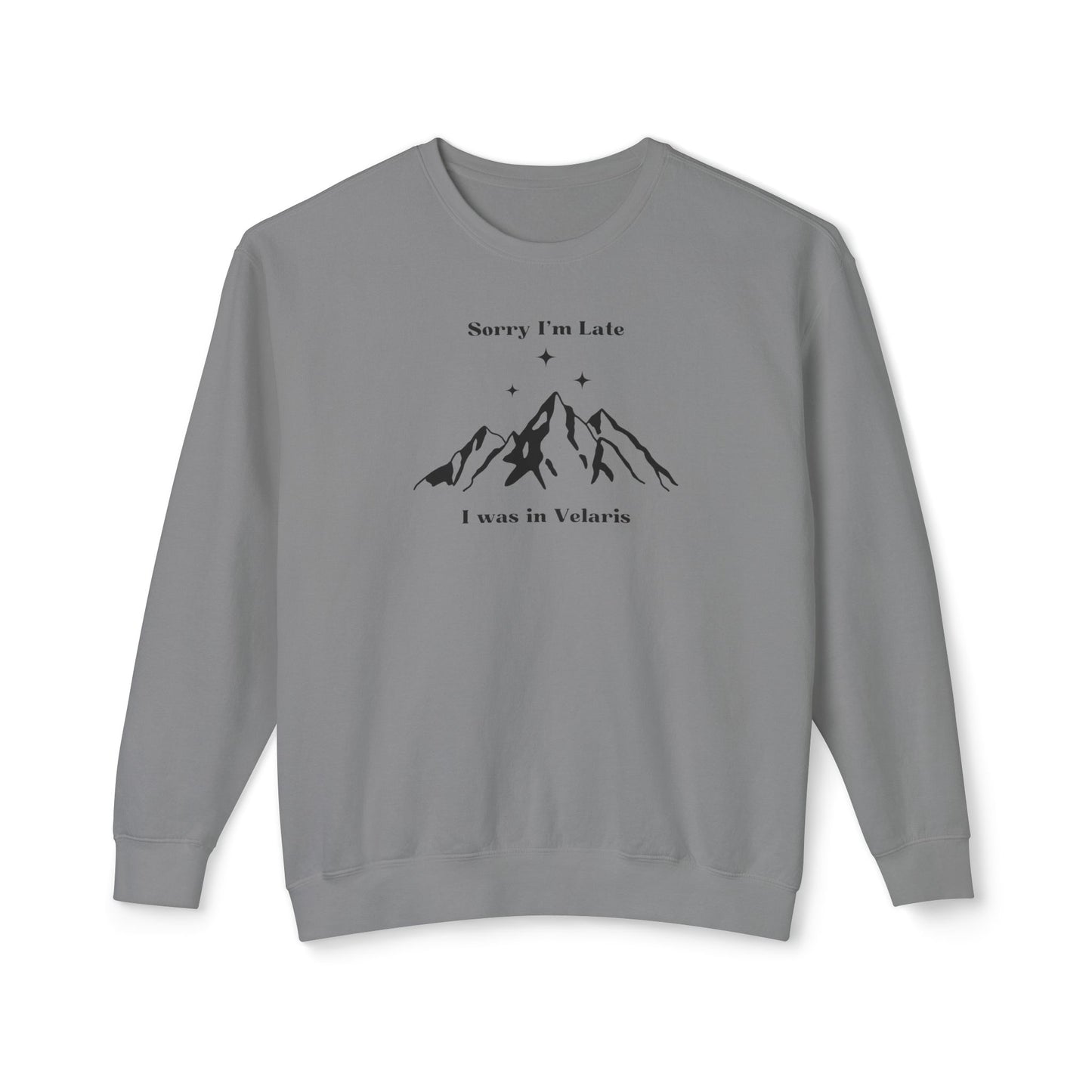 Sorry I'm Late I Was In Velaris Comfort Colors Sweatshirt