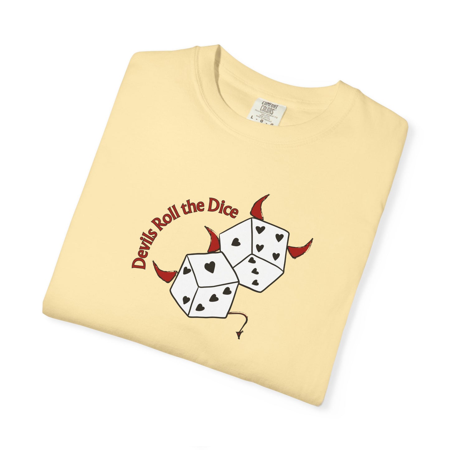 Devils Roll The Dice Comfort Colors Tee