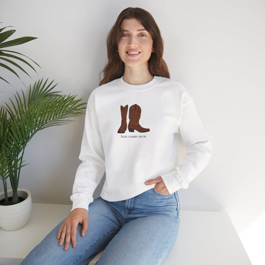You're a Cowboy Like Me Crewneck Sweatshirt